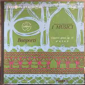 I Musici - BONPORTI - Concerti Grossi, op. 11 n°4, 5, 6, 8