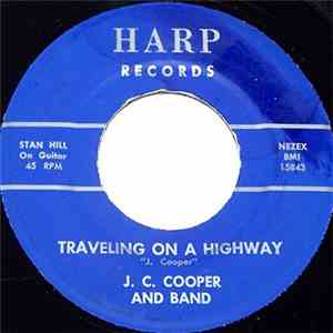J.C. Cooper And Band - Traveling On A Highway / Don't Be Angry With Me Lord