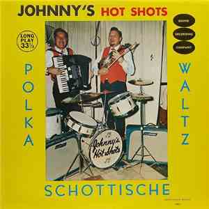 Johnny's Hot Shots - Polka Schottische Waltz