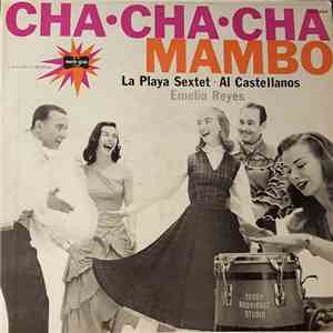 La Playa Sextet •  Al Castellanos •  Emilio Reyes - Cha•Cha•Cha Mambo