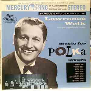 Lawrence Welk And His Champagne Music - Music For Polka Lovers