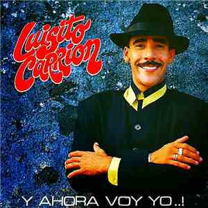 Luisito Carrion - Y Ahora Voy Yo...!