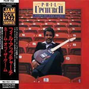 Phil Upchurch - Name Of The Game