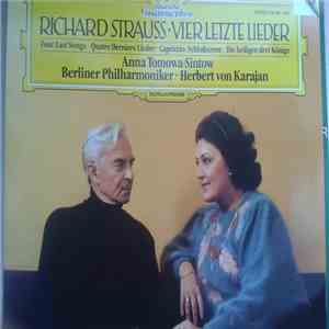Richard Strauss · Anna Tomowa-Sintow · Berliner Philharmoniker · Herbert Von Karajan - Vier Letzte Lieder · Four Last Songs · Quatre Derniers Lieder · Capriccio: Schlußszene · Die Heiligen Drei Könige
