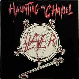 Slayer - Haunting The Chapel