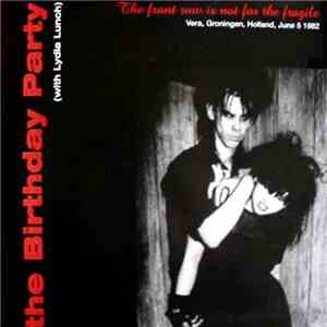 The Birthday Party - The Front Row Is Not For The Fragile