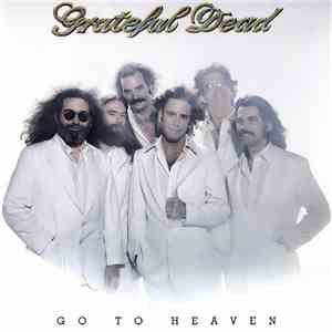 The Grateful Dead - Go To Heaven