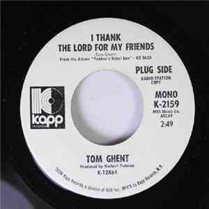 Tom Ghent - I Thank The Lord For My Friends