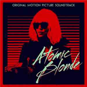 Various - Atomic Blonde Original Motion Picture Soundtrack