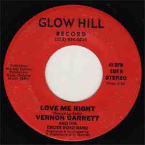 Vernon Garrett And His Cross Road Band - Love Me Right