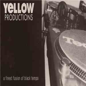 Yellow Productions - A Finest Fusion Of Black Tempo