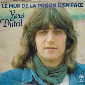 Yves Duteil - Le Mur De La Prison D'En Face / La Tendre Image Du Bonheur