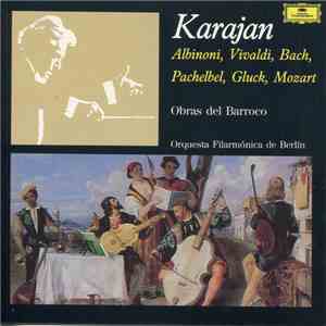Albinoni, Vivaldi, Bach, Pachelbel, Gluck, Mozart, Karajan, Orquesta Filarm ...