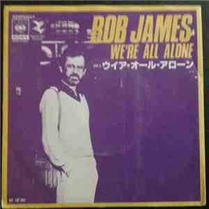 Bob James - We're All Alone