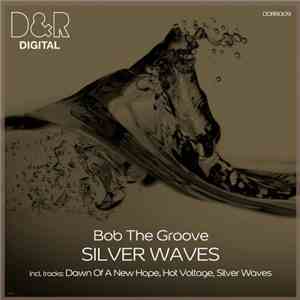 Bob The Groove - Silver Waves