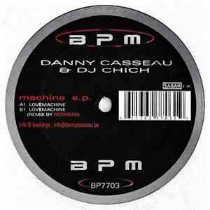Danny Casseau & DJ Chich - Machine E.P.