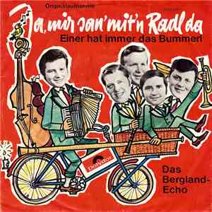 Das Bergland-Echo - Ja, Mir San' Mit'n Radl Da