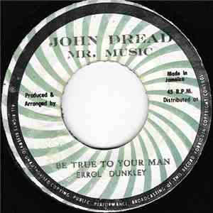 Errol Dunkley - Be True To Your Man