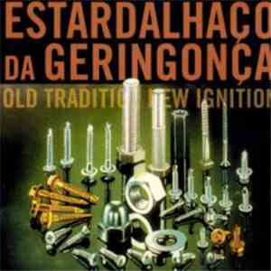 Estardalhaço Da Geringonça - Old Tradition New Ignition