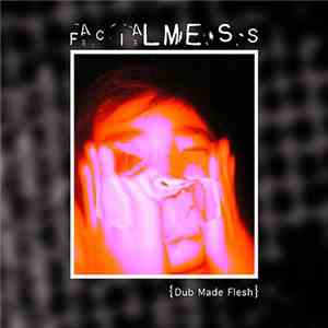 Facialmess - Dub Made Flesh