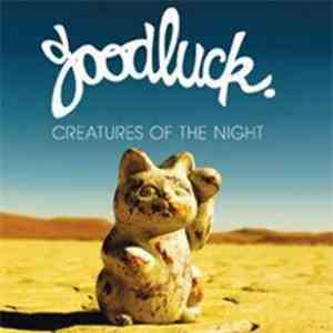 Goodluck  - Creatures Of The Night