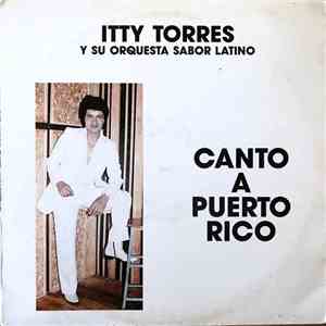 Itty Torres Y Su Orquesta Sabor Latino - Canto A Puerto Rico