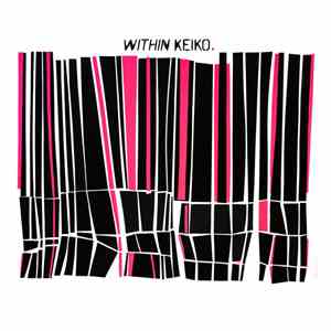 Keiko  - Within Keiko.  Without Keiko.