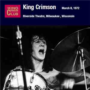King Crimson - March 8, 1972 - Riverside Theatre, Milwaukee, Wisconsin
