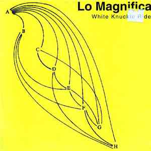 Lo Magnifica - White Knuckle Ride