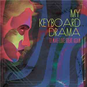My Keyboard Drama - To Make Love Great Again