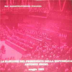 No Artist - La Elezione Del Presidente Della Repubblica Antonio Segni - Mag ...