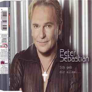 Peter Sebastian - Ich Geb Dir Alles...
