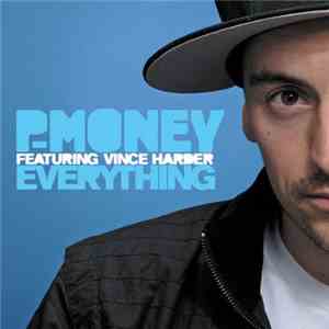 P-Money Featuring Vince Harder - Everything