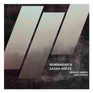 Romanovich / Sasha White  - Memory Mirror / Fascination
