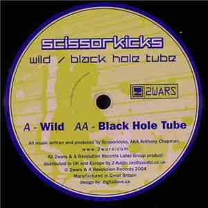 Scissorkicks - Wild / Black Hole Tube