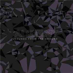 Sounds From The Ground - Alchemy