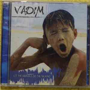 Vadim - Let the Animals do the Talking