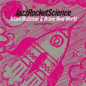 Adam Holzman & Brave New World - JazzRocketScience