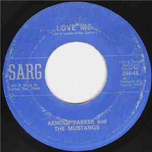 Arnold Parker And The Mustangs - Love Me / Keeper Of The Keys