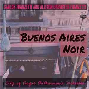 Carlos Franzetti And Allison Brewster Franzetti - Buenos Aires Noir