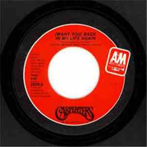 Carpenters - (Want You) Back In My Life Again / Somebody's Been Lyin'
