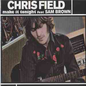 Chris Field Featuring Sam Brown - Make It Tonight