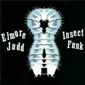 Elmore Judd - The Insect Funk