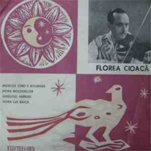 Florea Cioacă - Mierlița Cînd E Bolnavă / Hora Boldenilor / Învelitul Miresei / Hora Lui Baică