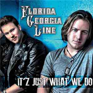 Florida Georgia Line - It'z Just What We Do