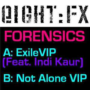 Forensics - Exile Ft. Indi Kaur VIP / Not Alone VIP