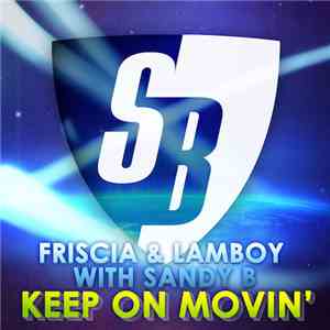 Friscia & Lamboy With Sandy B - Keep On Moving