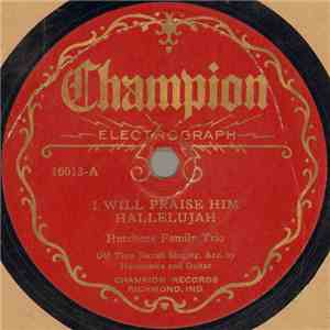 Hutchens Family Trio - I Will Praise Him Hallelujah / Sweeping Through The  ...