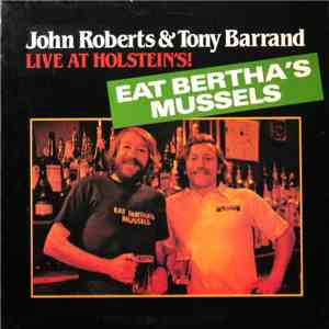John Roberts & Tony Barrand - Live At Holstein's!