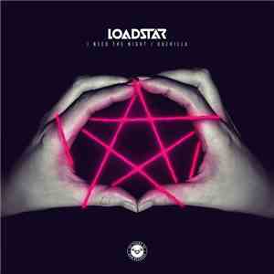 Loadstar - I Need The Night / Guerilla